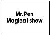 Mr. Pen Magical show